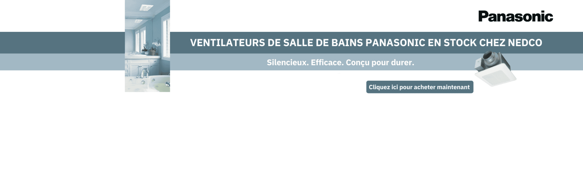 Panasonic Bathroom Fans_Web Banner (1900 x 600 px)_FR.png